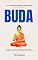 Livro BUDA: uma biografia histórica e analítica do fundador do budismo (Personalidades Históricas)