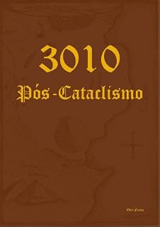Livro 3010 Pós-Cataclismo: O que acontece depois do fim do mundo?