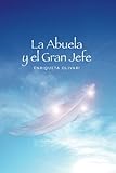 La Abuela y el Gran Jefe (Spanish Edition) by Enriqueta Olivari