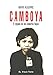 Camboya : el legado de los Jemeres Rojos