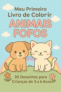 Livro Meu Primeiro Livro de Colorir - Animais Fofos: 30 Desenhos Divertidos para Desenvolver a Criatividade das Crianças