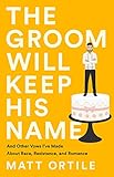 The Groom Will Keep His Name by 