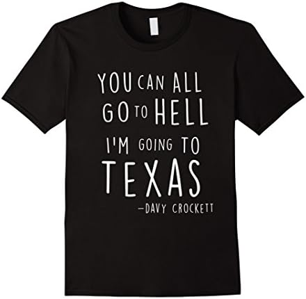 Men's You Can All Go To Hell I'm Going To Texas Shirt Large Black