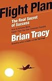 Flight Plan: The Real Secret of Success