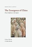 The Emergence of China: From Confucius to the Empire (Ancient China in Context) by E. Bruce Brooks, A. Taeko Brooks