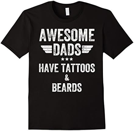 Mens Awesome Dads Have Tattoos and Beards - Funny Beard T-Shirt 3XL Black