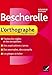 Bescherelle: Bescherelle - L'Orthographe Pour Tous (French Edition)