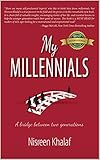 My Millennials: A Bridge Between Two Generations by Nisreen Khalaf