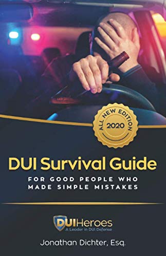 DUI Survival Guide: For Good People Who Made Simple Mistakes