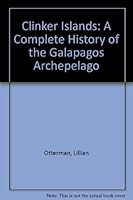 Clinker Islands: A Complete History of the Galapagos Archepelago 1881117030 Book Cover