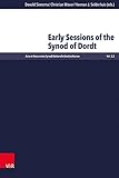 Early Sessions of the Synod of Dordt (Acta Et Documenta Synodi Nationalis Dordrechtanae (1618-1619): by 