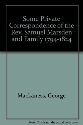 Some Private Correspondence of the Rev. Samuel Marsden and family - 1794-1824