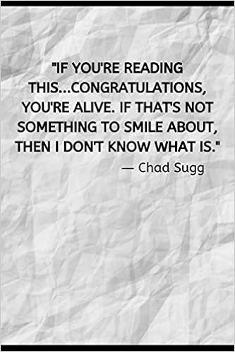 If You Are Reading This Quotes If You're Reading This...congratulations, You're Alive..." ― Chad Sugg Quote  | Gift 6X9 110 Pages Lined Notebook Journal For Students, Men, Women:  Notebooks, Quotes On: 9798693291294: Books - Amazon