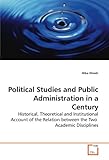 Image de Political Studies and Public Administration in a Century: Historical, Theoretical and Institutional Account of the Relation between the Two  Academic