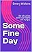 Some Fine Day: We all eat lies when our hearts are hungry. by Emery Walters