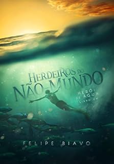 Livro Herói de Água (Herdeiros do Não-Mundo Livro 1)