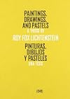 Paintings, Drawings and Pastels: A Thesis by Roy Fox Lichtenstein by Jack Cowart (2007-02-01)