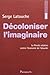 DÃ©coloniser l'imaginaire (French Edition) by 