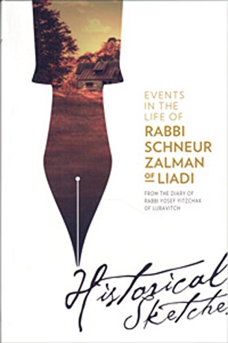 Events in the Life of Rabbi Schneur Zalman of Liadi - Historical Sketches (Chassidic Heritage)
