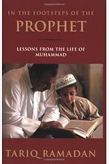 In the Footsteps of the Prophet: Lessons from the Life of Muhammad