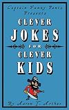 Captain Funny Pants Presents Clever Jokes for Clever Kids
