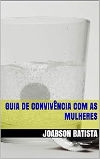 Livro GUIA DE CONVIVÊNCIA COM AS MULHERES (DIÁRIO Livro 1)