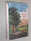 Front cover for the book Three Strings to a Fortune by Annette Eyre