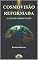 Livro COSMOVISÃO REFORMADA: A LUZ QUE ILUMINA O CAOS