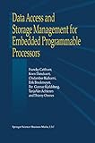Data Access and Storage Management for Embedded Programmable Processors by Francky Catthoor, K. Danckaert