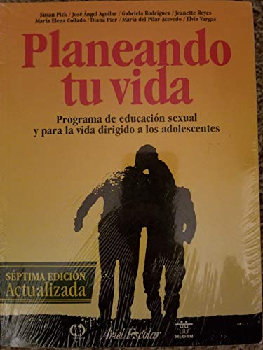 Planeando tu vida, programa de educación sexual y para la vida dirigido a los adolescentes
