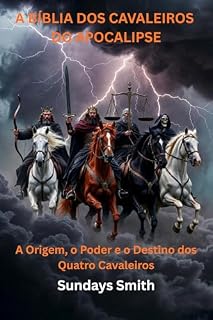 Livro A Bíblia dos Cavaleiros do Apocalipse: O Veredito do Silêncio (A Revelação Final)
