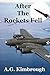 After The Rockets Fell by A.G. Kimbrough