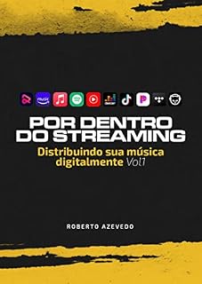 Livro Por dentro do Streaming: Distribuindo sua música digitalmente vol 1