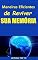 Livro Maneiras Eficientes de Reviver Sua Memória: Ebook Maneiras Eficientes de Reviver Sua Memória (Auto Ajuda)