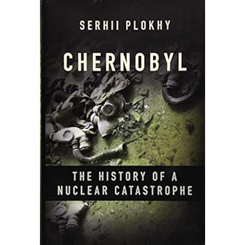 Chernobyl: The History of a Nuclear Catastrophe