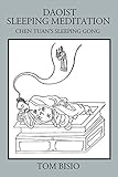 Daoist Sleeping Meditation: Chen Tuan's Sleeping Gong by Tom Bisio