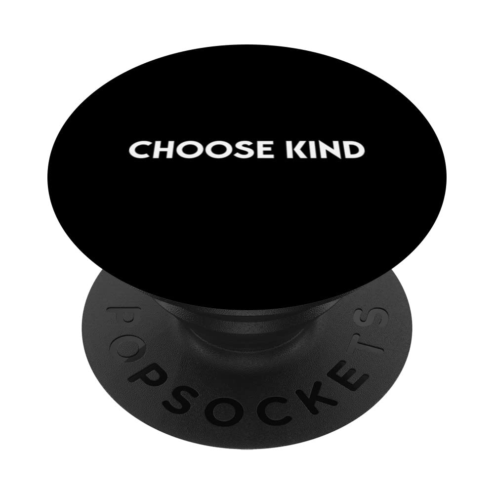 Choose kind funny positive Quote PopSockets Swappable PopGrip