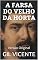 Livro A FARSA DO VELHO DA HORTA: Versão Original