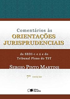 Livro Comentários às Orientações Jurisprudenciais da SBDI-1 e 2 e do Tribunal Pleno do TST