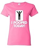 Shop4Ever® I Pooped Today Women's T-Shirt Funny Shirts
