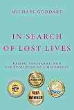In Search of Lost Lives: Desire, Sanskaras, and the Evolution of a Mind&Soul by 