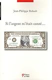 Si l'argent m'était conté... (Essais) (French Edition) by 