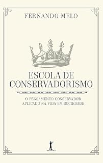 Livro Escola de conservadorismo (Digital): O pensamento conservador aplicado na vida em sociedade