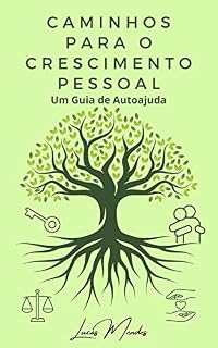 Livro Caminhos para o Crescimento Pessoal: Um Guia de Autoajuda