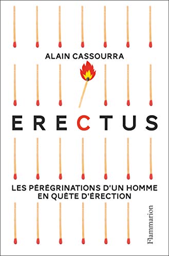 Erectus (Documents, témoignages et essais d'actualité) (French Edition) by Alain Cassourra