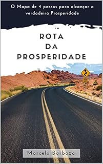 Livro Rota da Prosperidade: O Mapa de 4 passos para alcançar a verdadeira Prosperidade