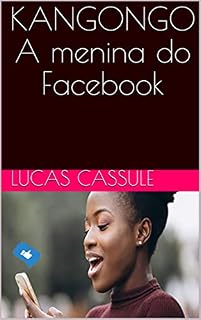 Livro KANGONGO A menina do Facebook