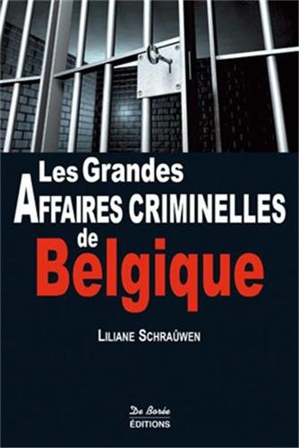 Les  grandes affaires criminelles de Belgique