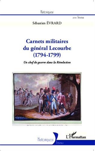 Carnets militaires du général Lecourbe, 1794-1799