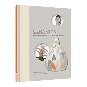 Ceramics: Contemporary Artists Working in Clay